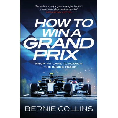How to Win a Grand Prix - Bernie Collins