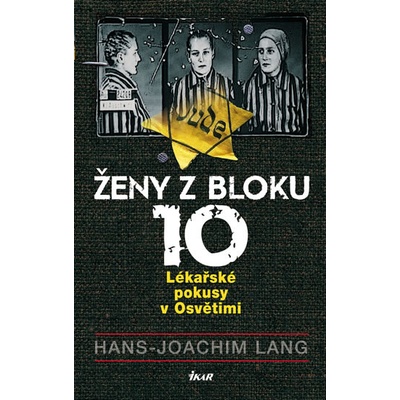 Ženy z bloku 10. Lékařské pokusy... - Hans Joachim Lang