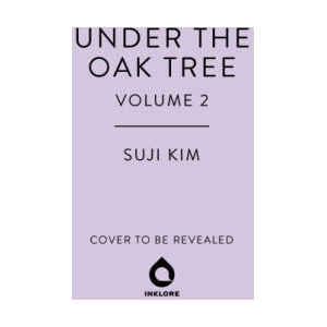 Under the Oak Tree, Vol. 2 (novel) | Suji Kim (ISBN: 9781911720256)