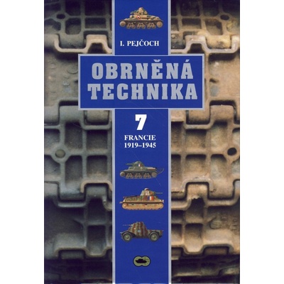 Obrněná technika 7. - Francie 1919-1945