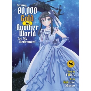 SAVING 80000 GOLD IN ANOTHER V08 [LN] | V08 (ISBN: 9781647294427)