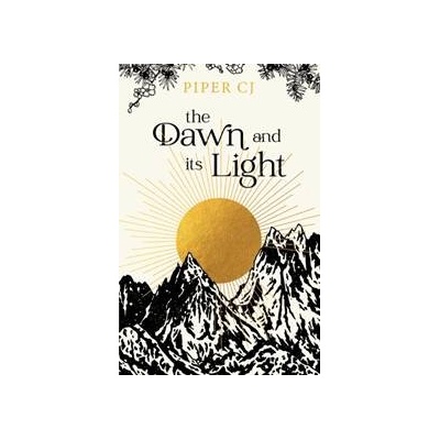 The Dawn and Its Light - Piper CJ