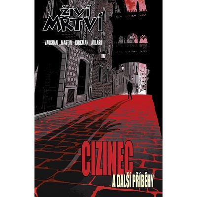 Živí mrtví: Cizinec a další příběhy - Robert Kirkman