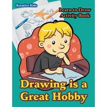 Drawing is a Great Hobby Learn to Draw Activity Book