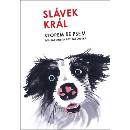 Stopem se psem - Král Slávek