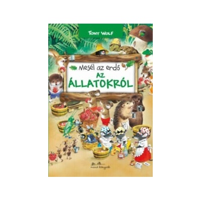 Mesél az erdő - Az állatokról