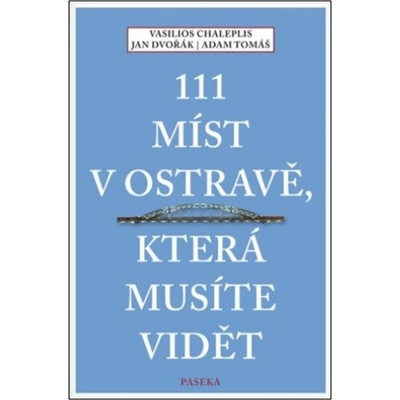 111 míst v Ostravě, která musíte vidět - Jan Dvořák