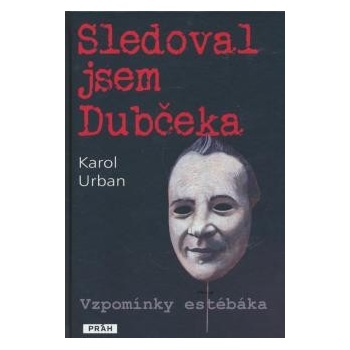 Sledoval jsem Dubčeka