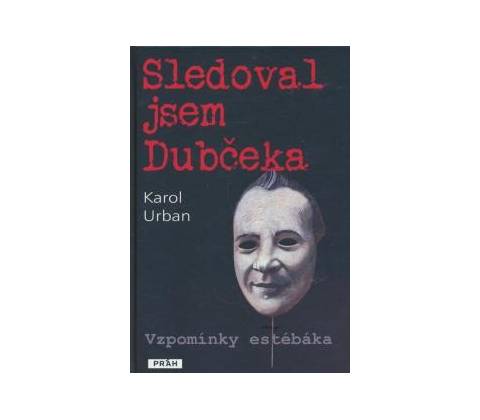 Sledoval jsem Dubčeka