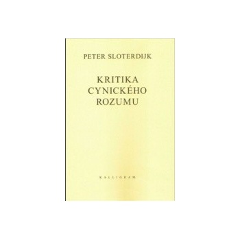 Kritika cynického rozumu - Sloterdijk Peter