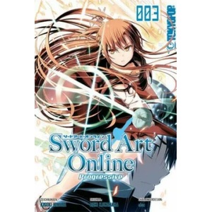 Sword Art Online - Progressive. Bd. 3 | Reki Kawahara, Kiseki Homura (ISBN: 9783842024137)
