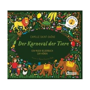 Camille Saint-Saëns. Der Karneval der Tiere (ISBN: 9783791374659)