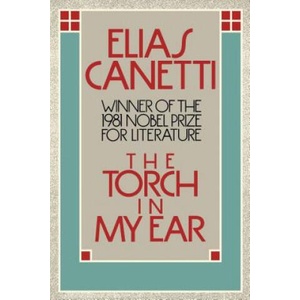 Torch in My Ear | Elias Canetti, Canetti, Joachim Neugroschel (ISBN: 9780374518042)
