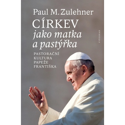 Církev jako matka a pastýřka - Paul M. Zulehner