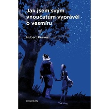 Jak jsem svým vnoučatům vyprávěl o vesmíru - Hubert Reeves