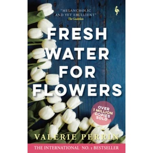 Fresh Water for Flowers (ISBN: 9781787703117)
