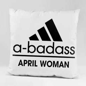 Art gift Възглавничка - A-badass April woman