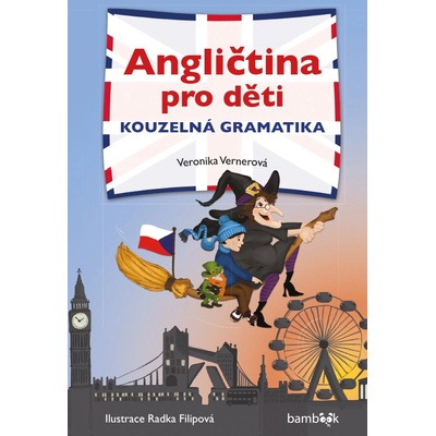 Angličtina pro děti - kouzelná gramatika - Veronika Vernerová