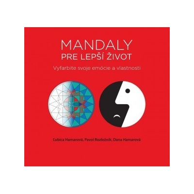 Mandaly pre lepší život. Vyfarbite svoje emócie - Ľubica Hamarová, Pavol...
