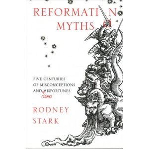 Reformation Myths | STARK RODNEY (2017)