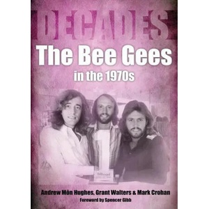 Bee Gees in the 1970s | Grant Walters, Mark Crohan (ISBN: 9781789521795)