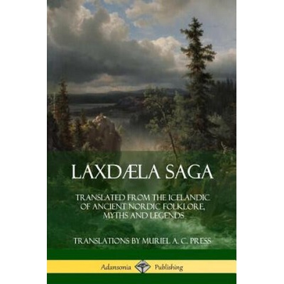 Laxdaela Saga | Anonymous, Muriel A. C. Press