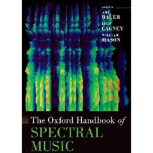 The Oxford Handbook of Spectral Music | Liam Cagney, William Mason (ISBN: 9780190633547)