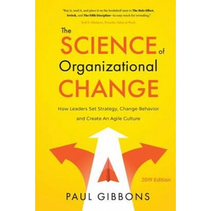 Science of Organizational Change | Paul Gibbons (ISBN: 9780997651232)