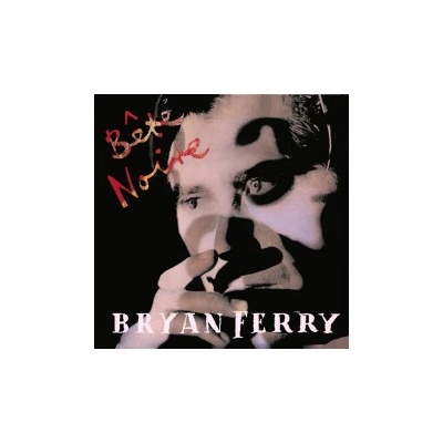Ferry Bryan - Bete Noire Reissue 2 CD