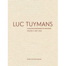 Luc Tuymans Catalogue Raisonne of Paintings: Volume 3