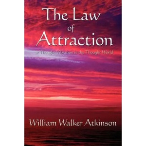 Law of Attraction | William Walker Atkinson (ISBN: 9781604590531)