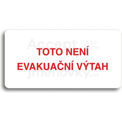 ACCEPT Piktogram TOTO NENÍ EVAKUAČNÍ VÝTAH II - bílá tabulka - barevný tisk bez rámečku
