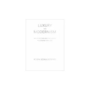 Image 1 of Luxury and Modernism | Robin Schuldenfrei