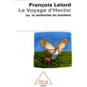 Le voyage d' Hector ou la recherche du bonheur | Francois Lelord (ISBN: 9782738113979)