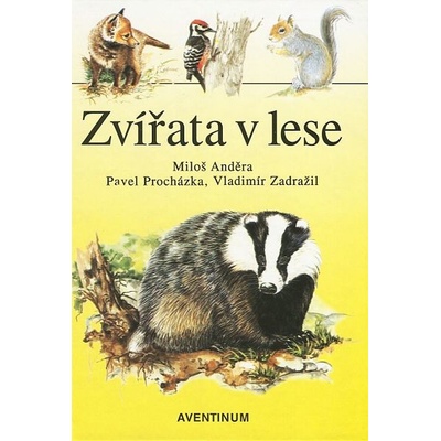 Zvířata v lese – Anděra Miloš, Procházka Pavel, Zadražil Vladimír