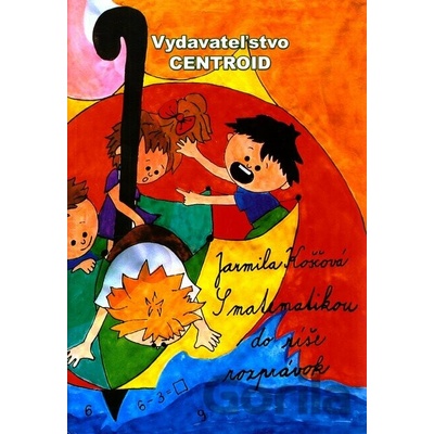 S matematikou do ríše rozprávok - Jarmila Koščová