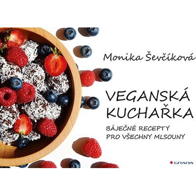 Veganská kuchařka - 50 báječných receptů pro všechny mlsouny
