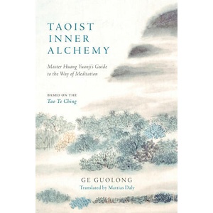 Taoist Inner Alchemy: Master Huang Yuanji's Guide to the Way of Meditation (2024)