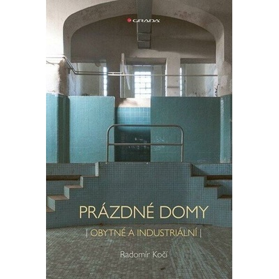 Prázdné domy - obytné a industriální - Radomír Kočí
