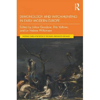 Demonology and Witch-Hunting in Early Modern Europe | Julian Goodare, Rita Voltmer, LIV Helene Willumsen