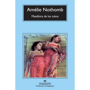 Metafísica de los tubos | AMELIE NOTHOMB (ISBN: 9788433977199)