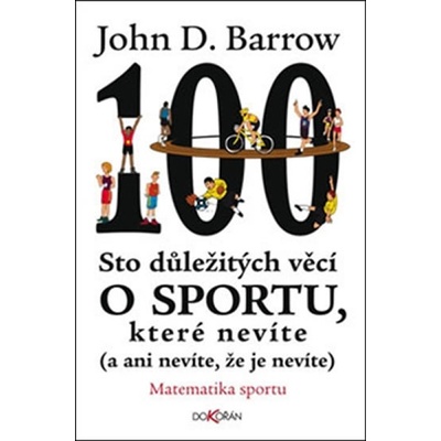 Sto důležitých věcí o sportu, které nevíte - a ani nevíte, že je nevíte. - John D. Barrow