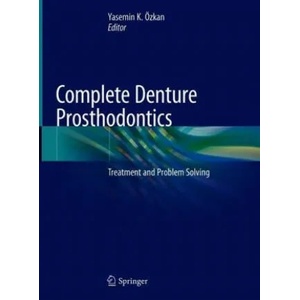 Complete Denture Prosthodontics | Yasemin K. Özkan (ISBN: 9783319690162)