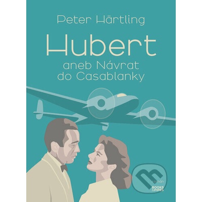 Hubert aneb Návrat do Casablanky - Peter Härtling