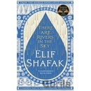There are Rivers in the Sky - Shafak Elif