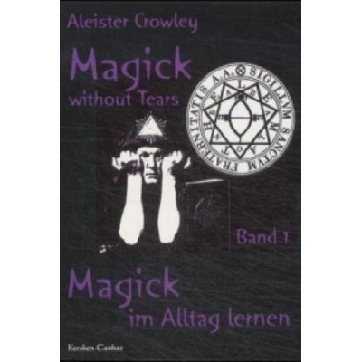 Magick without Tears. Bd.1