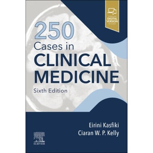 250 Cases in Clinical Medicine | Eirini Kasfiki, Ciaran W P. Kelly (2023)