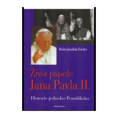Život papeže Jana Pavla II. - Fischer Heinz-Joachim