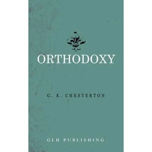 Orthodoxy | G. K. Chesterton (ISBN: 9781948648981)