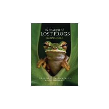 In Search of Lost Frogs - Moore Robin